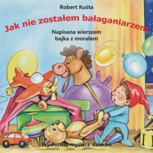 Jak nie zostałem bałaganiarzem